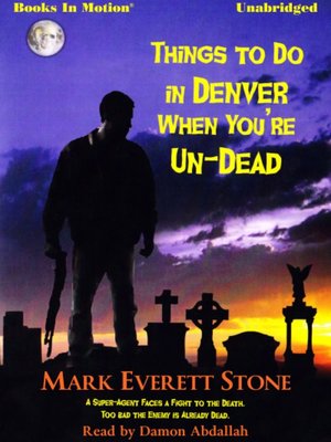 cover image of Things To Do In Denver When You're Un-Dead